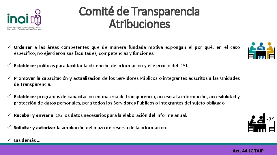 Comité de Transparencia Atribuciones ü Ordenar a las áreas competentes que de manera fundada