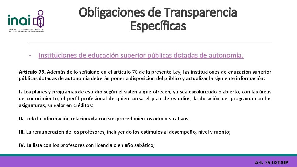 Obligaciones de Transparencia Específicas Instituciones de educación superior públicas dotadas de autonomía. Artículo 75.