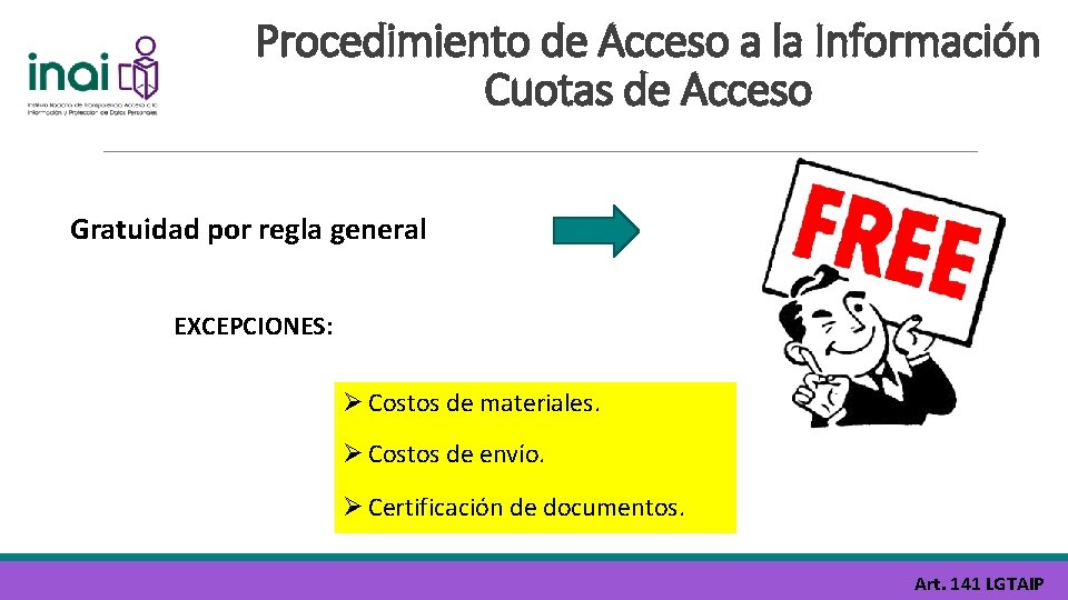 Procedimiento de Acceso a la Información Cuotas de Acceso Gratuidad por regla general EXCEPCIONES: