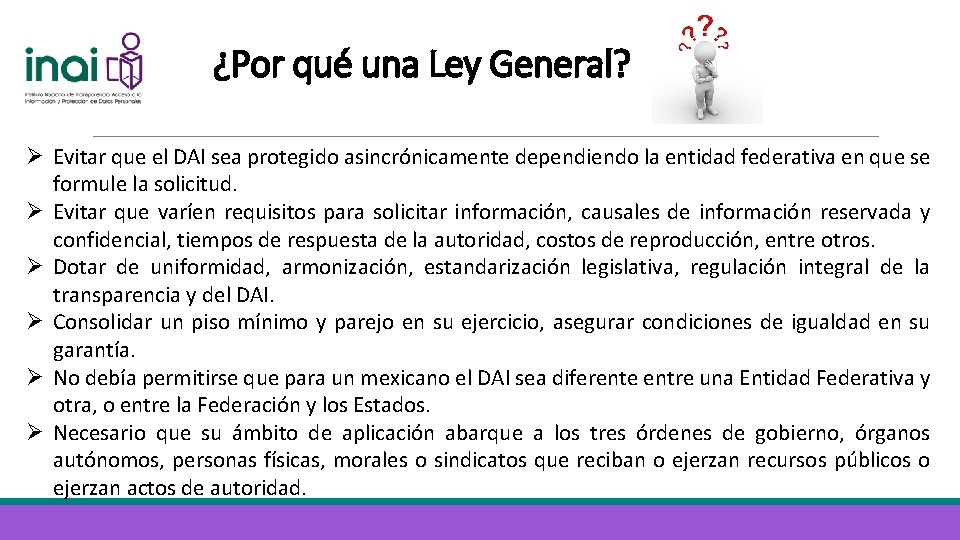 ¿Por qué una Ley General? Ø Evitar que el DAI sea protegido asincrónicamente dependiendo