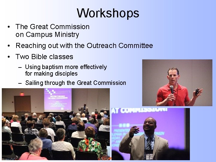Workshops • The Great Commission on Campus Ministry • Reaching out with the Outreach
