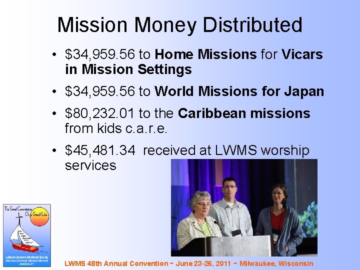 Mission Money Distributed • $34, 959. 56 to Home Missions for Vicars in Mission