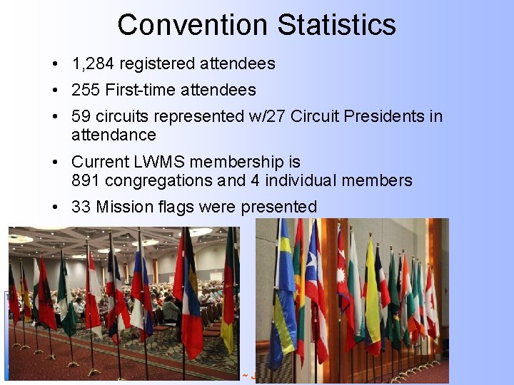 Convention Statistics • 1, 284 registered attendees • 255 First-time attendees • 59 circuits