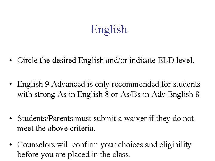 English • Circle the desired English and/or indicate ELD level. • English 9 Advanced English • Circle the desired English and/or indicate ELD level. • English 9 Advanced