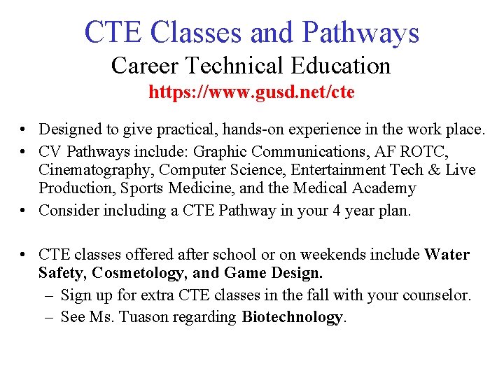 CTE Classes and Pathways Career Technical Education https: //www. gusd. net/cte • Designed to CTE Classes and Pathways Career Technical Education https: //www. gusd. net/cte • Designed to