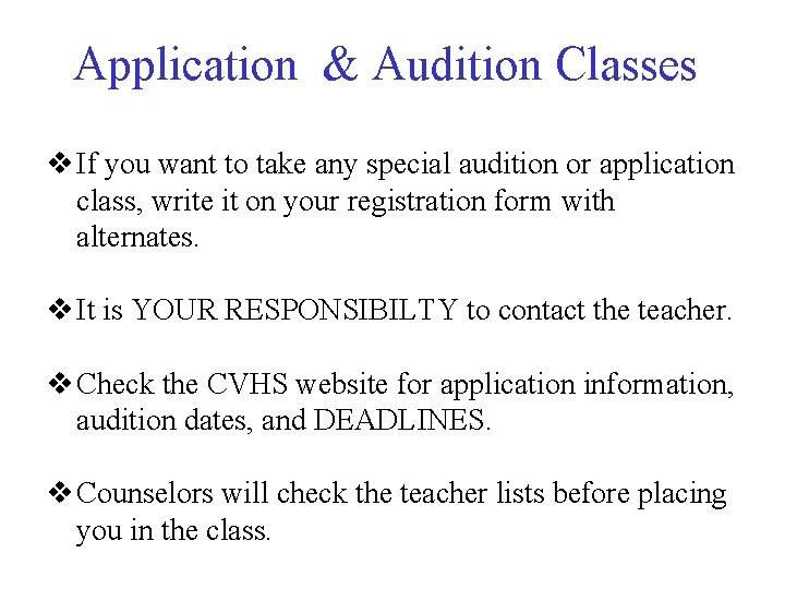 Application & Audition Classes v If you want to take any special audition or Application & Audition Classes v If you want to take any special audition or