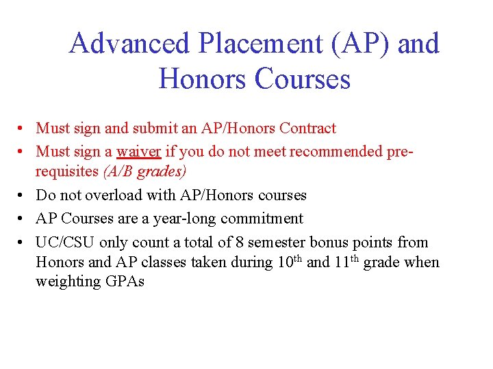 Advanced Placement (AP) and Honors Courses • Must sign and submit an AP/Honors Contract Advanced Placement (AP) and Honors Courses • Must sign and submit an AP/Honors Contract