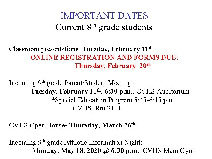 IMPORTANT DATES Current 8 th grade students Classroom presentations: Tuesday, February 11 th ONLINE IMPORTANT DATES Current 8 th grade students Classroom presentations: Tuesday, February 11 th ONLINE