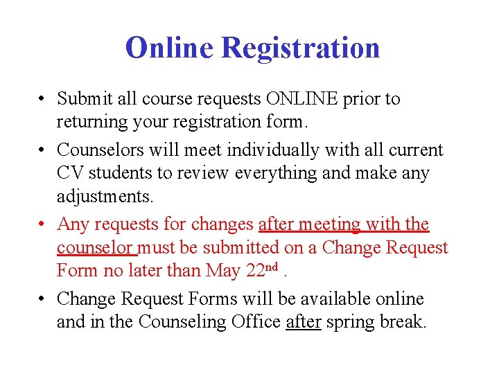Online Registration • Submit all course requests ONLINE prior to returning your registration form. Online Registration • Submit all course requests ONLINE prior to returning your registration form.