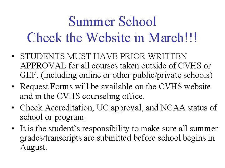 Summer School Check the Website in March!!! • STUDENTS MUST HAVE PRIOR WRITTEN APPROVAL Summer School Check the Website in March!!! • STUDENTS MUST HAVE PRIOR WRITTEN APPROVAL
