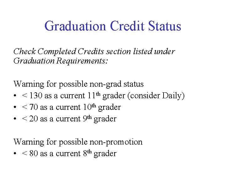 Graduation Credit Status Check Completed Credits section listed under Graduation Requirements: Warning for possible Graduation Credit Status Check Completed Credits section listed under Graduation Requirements: Warning for possible