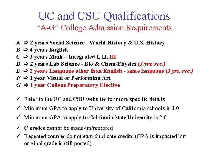 UC and CSU Qualifications “A-G” College Admission Requirements A B C D E F UC and CSU Qualifications “A-G” College Admission Requirements A B C D E F