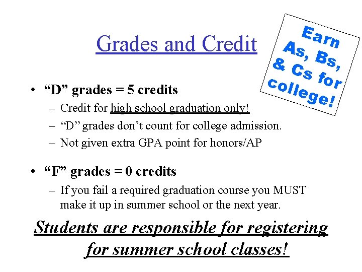 Grades and Credit • “D” grades = 5 credits Ear As, n & C Grades and Credit • “D” grades = 5 credits Ear As, n & C