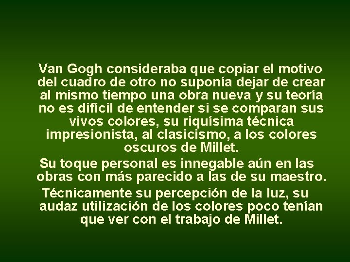 Van Gogh consideraba que copiar el motivo del cuadro de otro no suponía dejar