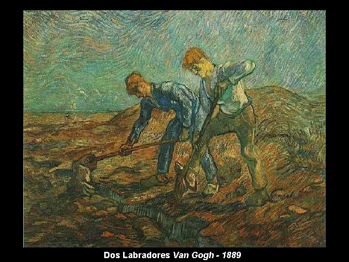 Dos Labradores Van Gogh - 1889 