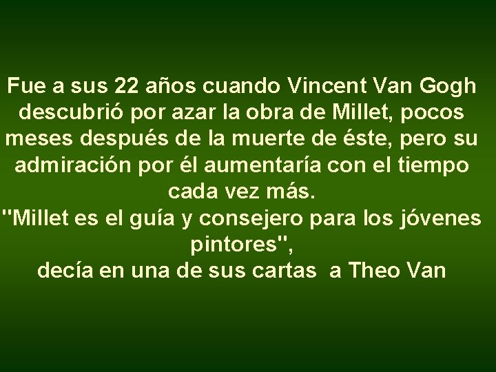 Fue a sus 22 años cuando Vincent Van Gogh descubrió por azar la obra
