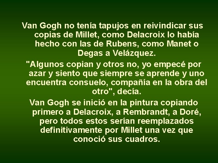 Van Gogh no tenía tapujos en reivindicar sus copias de Millet, como Delacroix lo