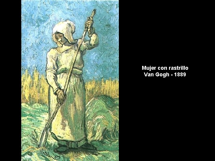 Mujer con rastrillo Van Gogh - 1889 
