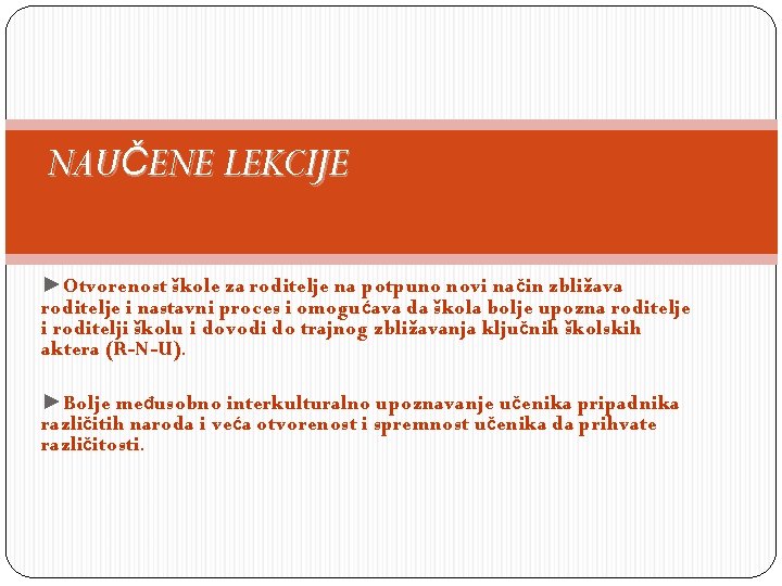 NAUČENE LEKCIJE ►Otvorenost škole za roditelje na potpuno novi način zbližava roditelje i nastavni