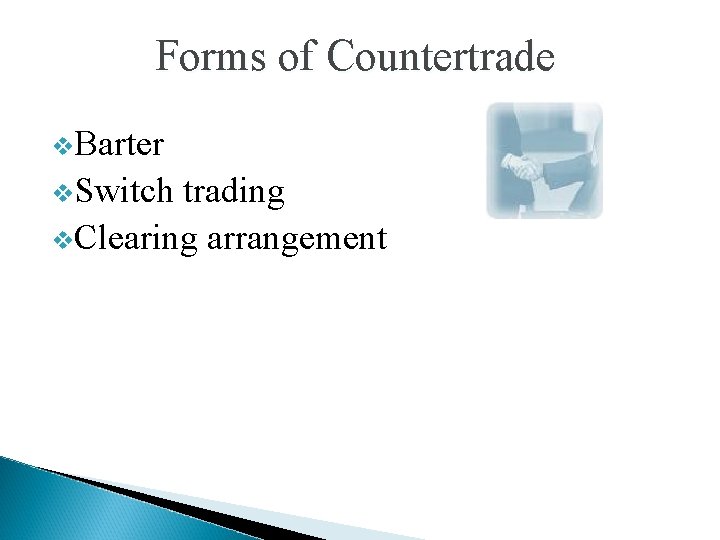 Forms of Countertrade v. Barter v. Switch trading v. Clearing arrangement 