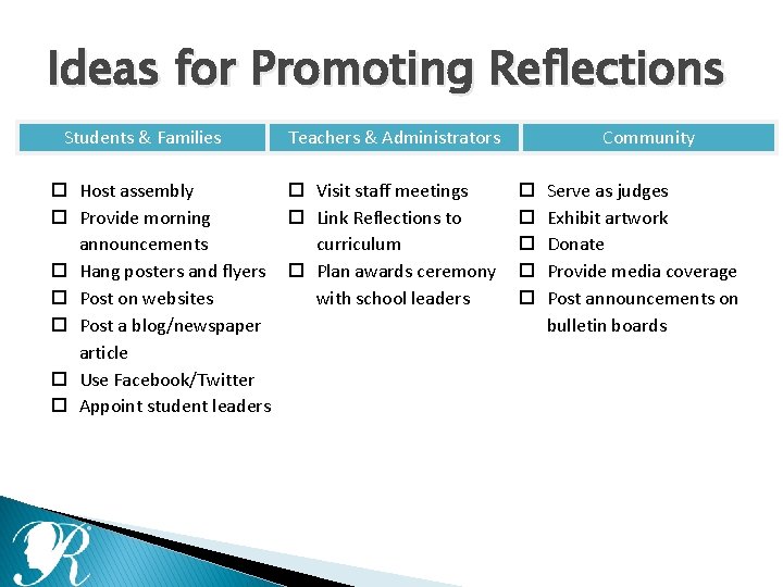 Ideas for Promoting Reflections Students Families Students & & Families Teachers & Administrators Visit