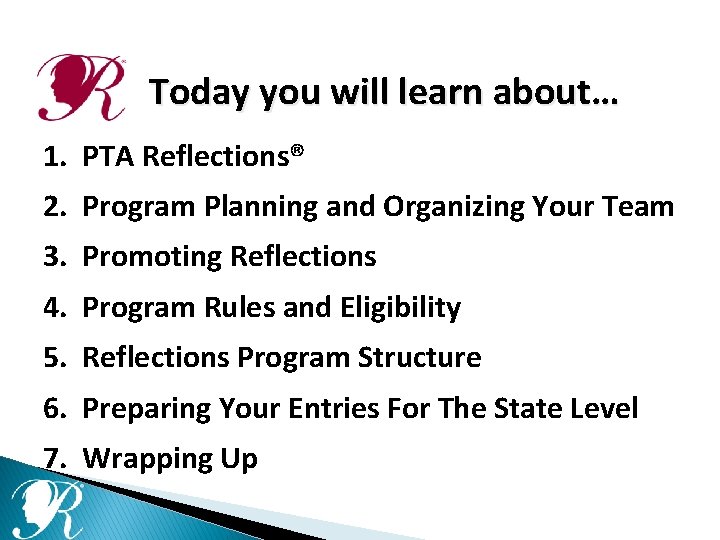 Today you will learn about… 1. PTA Reflections® 2. Program Planning and Organizing Your