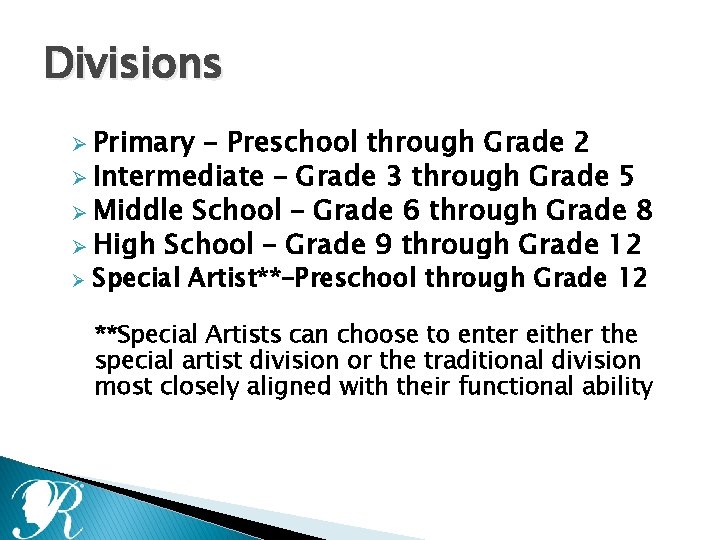 Divisions Ø Primary – Preschool through Grade 2 Ø Intermediate – Grade 3 through