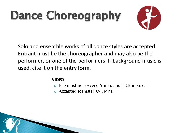 Dance Choreography Solo and ensemble works of all dance styles are accepted. Entrant must