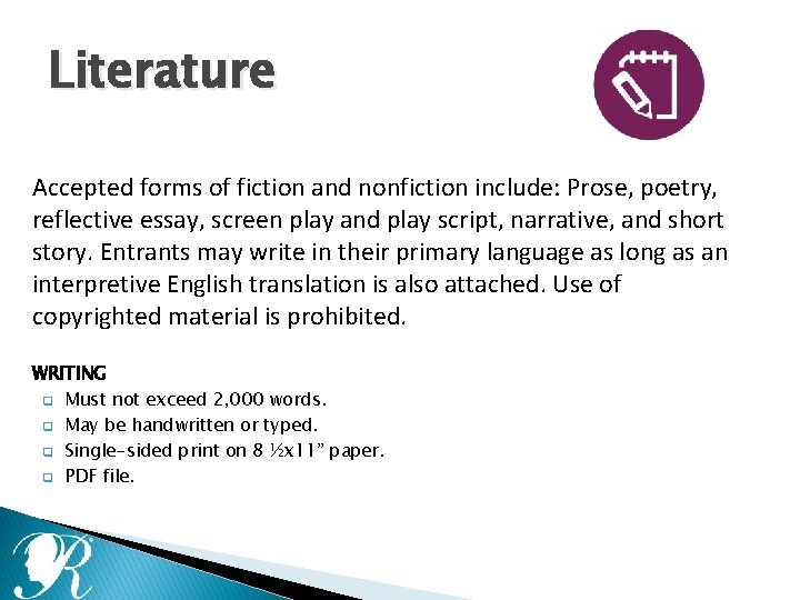 Literature Accepted forms of fiction and nonfiction include: Prose, poetry, reflective essay, screen play