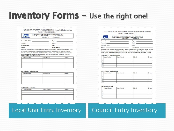 Inventory Forms – Use the right one! Local Unit Entry Inventory Council Entry Inventory