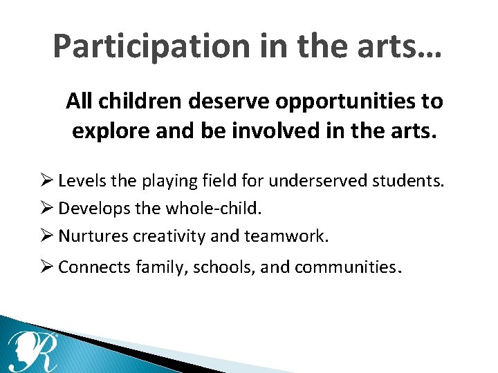 Participation in the arts… All children deserve opportunities to explore and be involved in