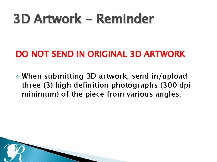 3 D Artwork - Reminder DO NOT SEND IN ORIGINAL 3 D ARTWORK v