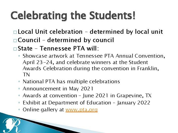 Celebrating the Students! � Local Unit celebration – determined by local unit � Council