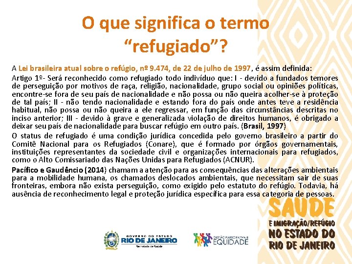 O que significa o termo “refugiado”? A Lei brasileira atual sobre o refúgio, nº