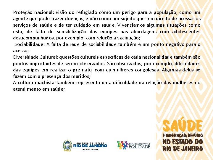 Proteção nacional: visão do refugiado como um perigo para a população, como um agente
