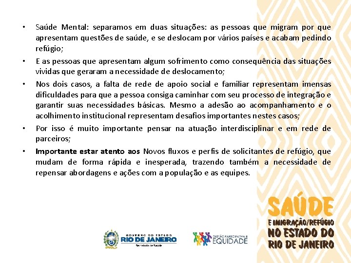  • • • Saúde Mental: separamos em duas situações: as pessoas que migram