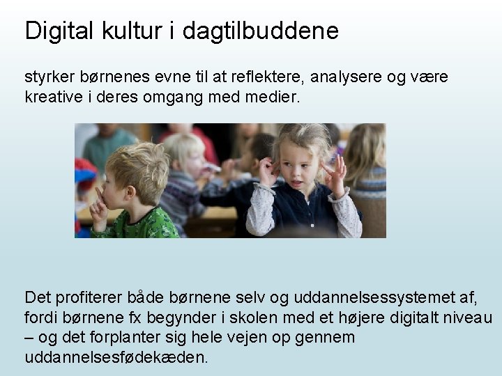 Digital kultur i dagtilbuddene styrker børnenes evne til at reflektere, analysere og være kreative