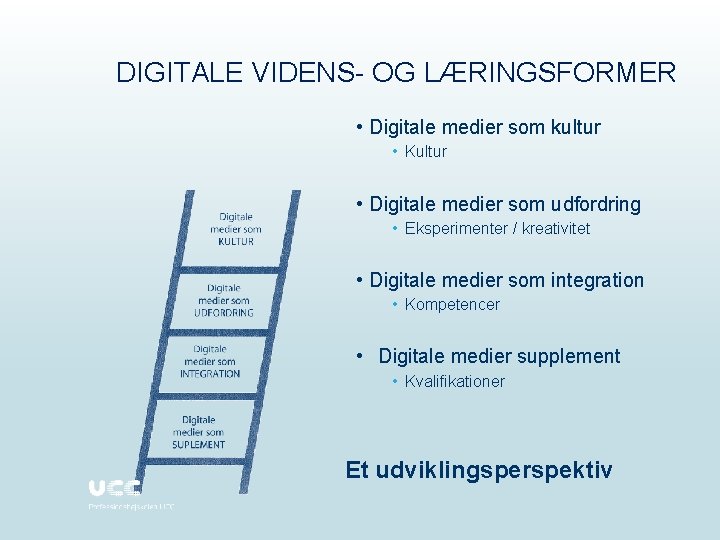 DIGITALE VIDENS- OG LÆRINGSFORMER • Digitale medier som kultur • Kultur • Digitale medier