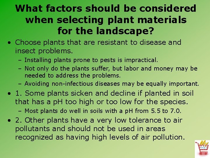 What factors should be considered when selecting plant materials for the landscape? • Choose