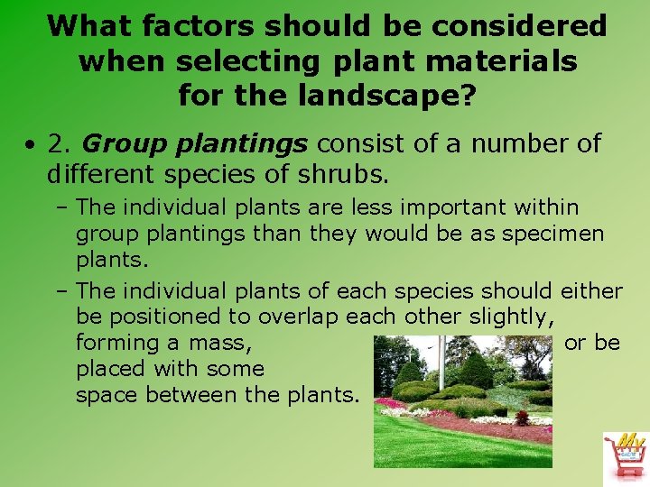 What factors should be considered when selecting plant materials for the landscape? • 2.