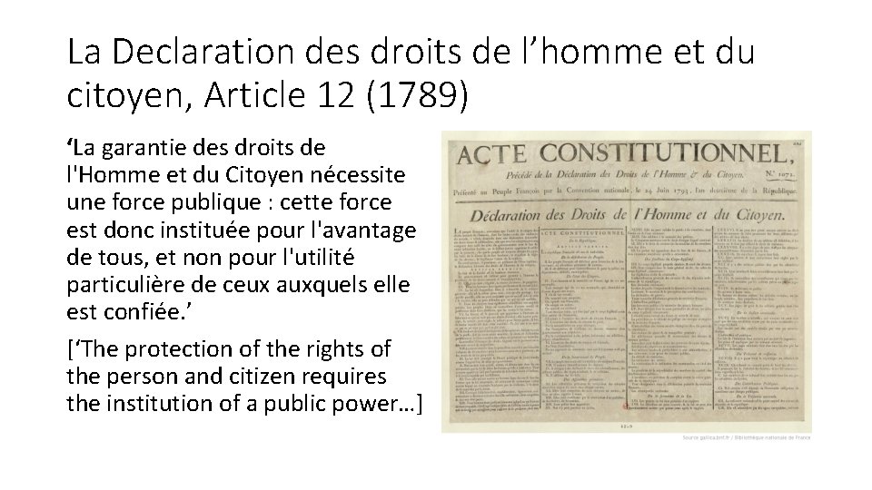 La Declaration des droits de l’homme et du citoyen, Article 12 (1789) ‘La garantie