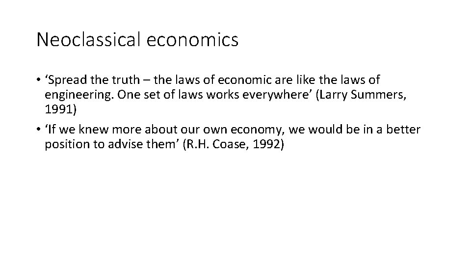 Neoclassical economics • ‘Spread the truth – the laws of economic are like the