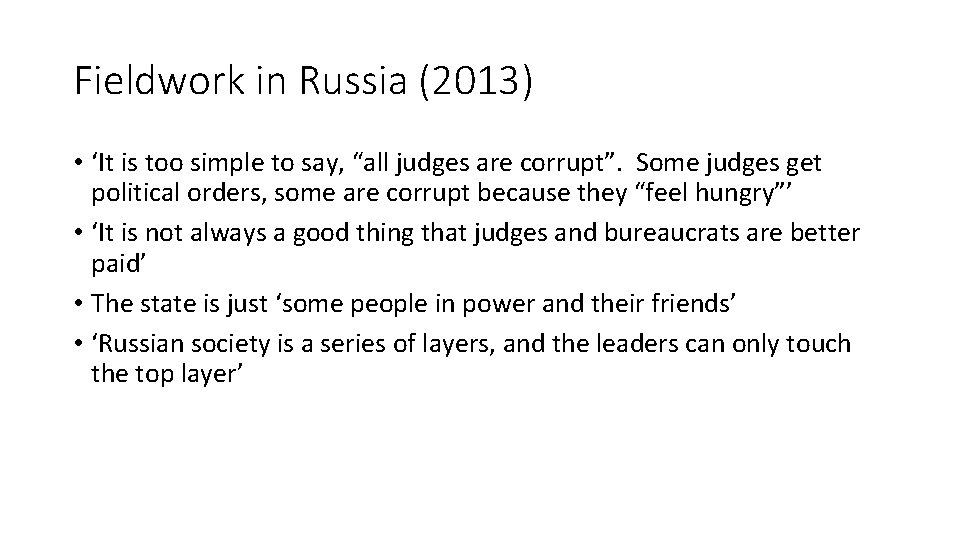 Fieldwork in Russia (2013) • ‘It is too simple to say, “all judges are