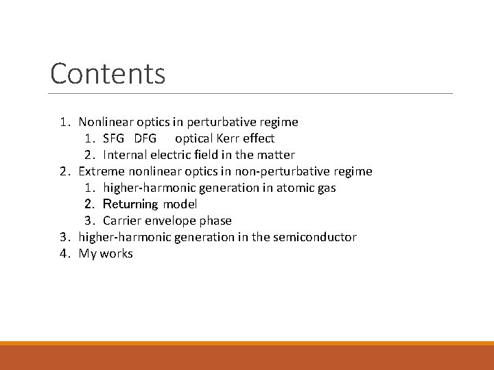 Contents 1. Nonlinear optics in perturbative regime 1. SFG　DFG　　optical Kerr effect 2. Internal electric