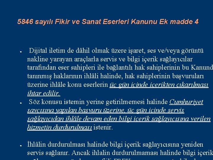 5846 sayılı Fikir ve Sanat Eserleri Kanunu Ek madde 4 ● ● ● Dijital