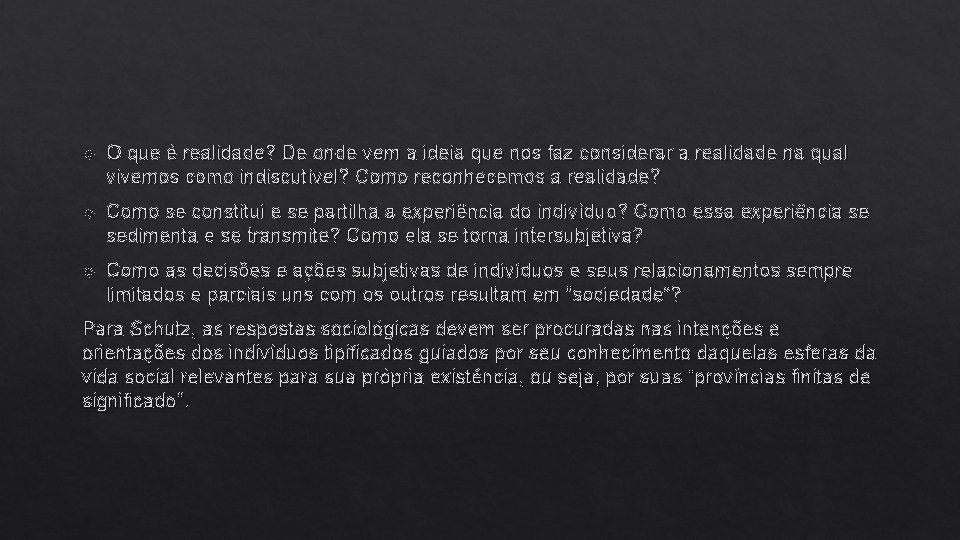  O que é realidade? De onde vem a ideia que nos faz considerar