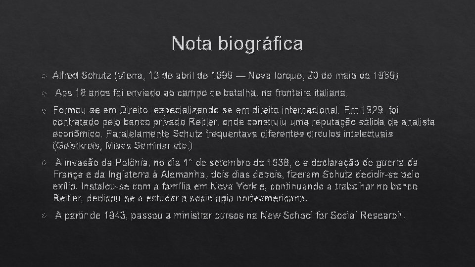 Nota biográfica Alfred Schutz (Viena, 13 de abril de 1899 — Nova Iorque, 20