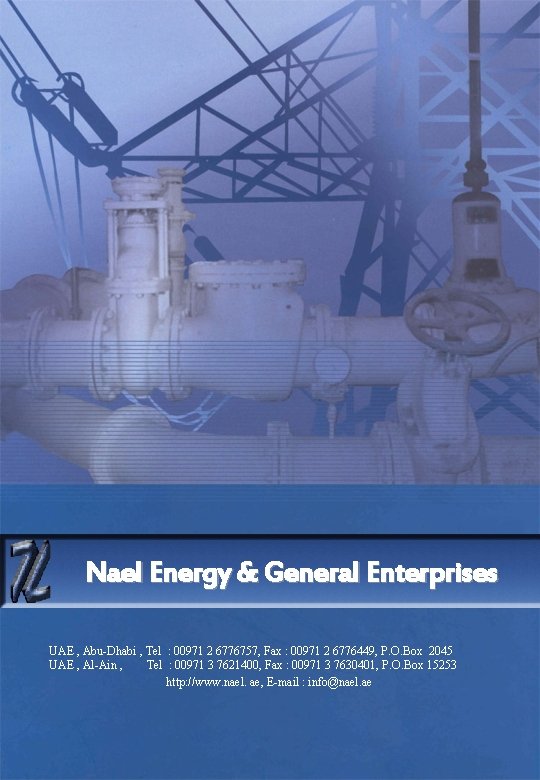 Nael Energy & General Enterprises UAE , Abu-Dhabi , Tel : 00971 2 6776757,
