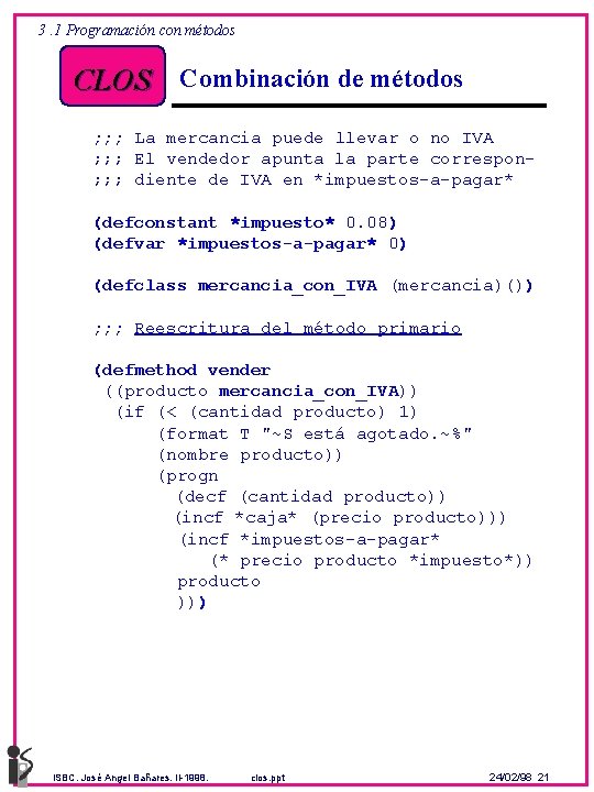 3. 1 Programación con métodos CLOS Combinación de métodos ; ; ; La mercancia