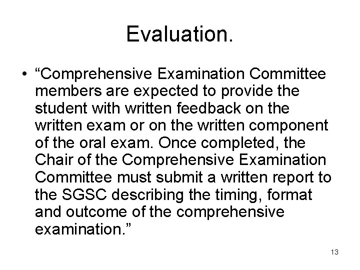 Evaluation. • “Comprehensive Examination Committee members are expected to provide the student with written